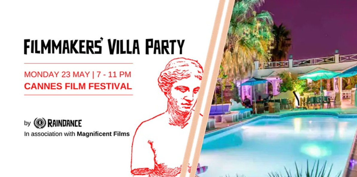 Filmmakers’ Cannes Villa Party By Raindance & Magnificent Films